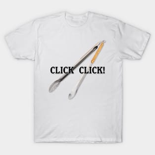 BBQ Tongs Click Click T-Shirt